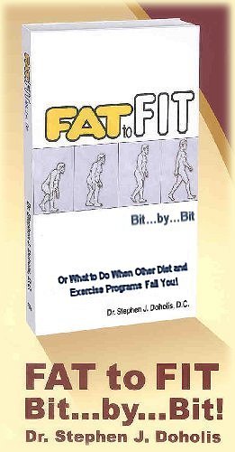 Fat to Fit, Bit by Bit by Dr. Steven Doholis